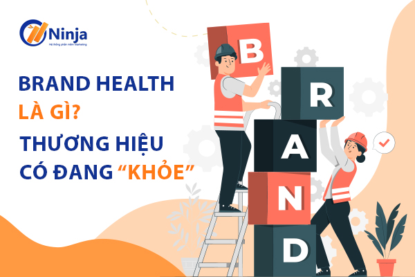 Giải đáp: Brand health là gì?