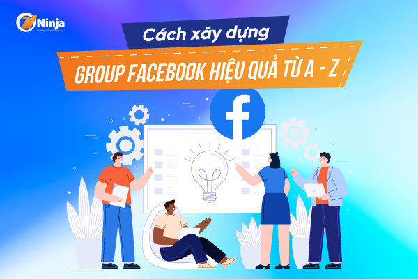 cách xây dựng group facebook hiệu quả